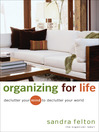 Organizing for Life (eBook): Declutter Your Mind to Declutter Your World
